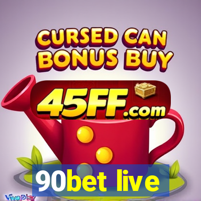 90bet live